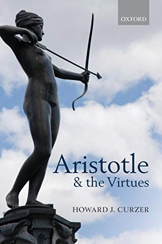 Aristotle and the Virtues von Oxford University Press
